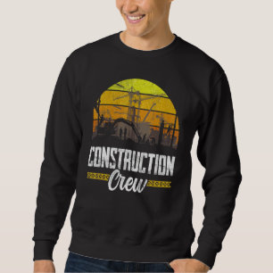 Construction Crew Worker Site Teamwork Sweatshirt