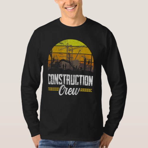 Construction Crew Worker Site Teamwork T_Shirt