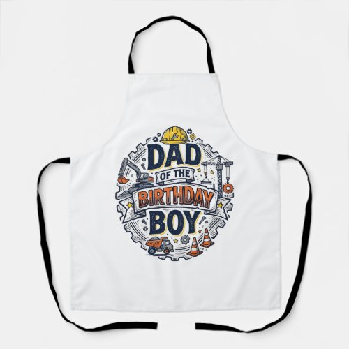 Construction Dad of the Birthday Boy Shirt Design_ Apron