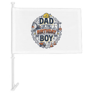 Construction Dad of the Birthday Boy Shirt Design_ Car Flag