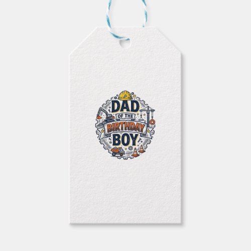 Construction Dad of the Birthday Boy Shirt Design_ Gift Tags