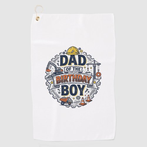 Construction Dad of the Birthday Boy Shirt Design_ Golf Towel