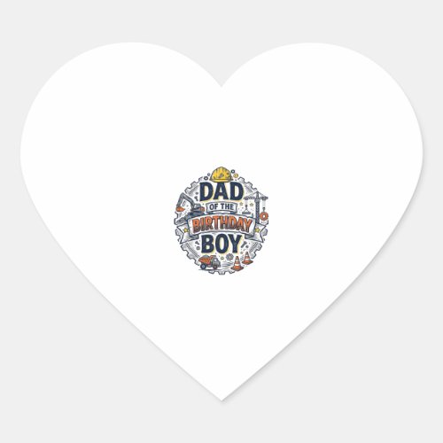 Construction Dad of the Birthday Boy Shirt Design_ Heart Sticker