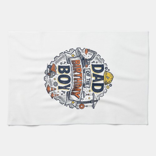Construction Dad of the Birthday Boy Shirt Design_ Kitchen Towel