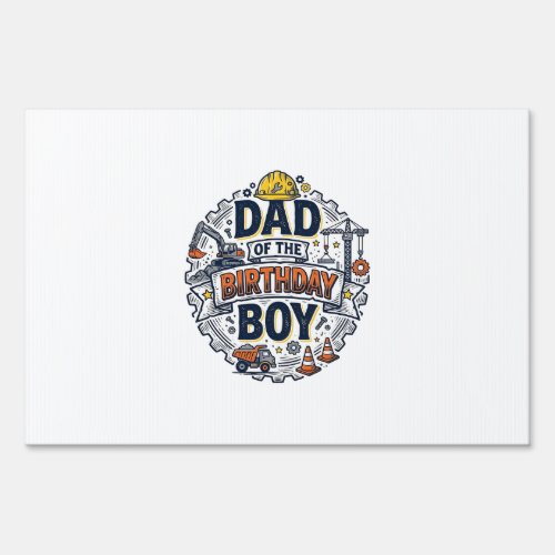 Construction Dad of the Birthday Boy Shirt Design_ Sign