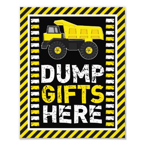 Construction Dump Gifts Here Sign  8 x 10 Print