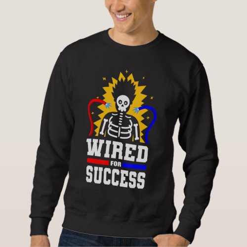 Construction Electrician Lineman Job  Wired For Su Sweatshirt