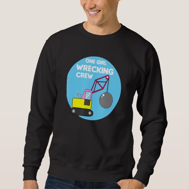 Construction Girl Excavator Truck Building Site Sweatshirt (Front)