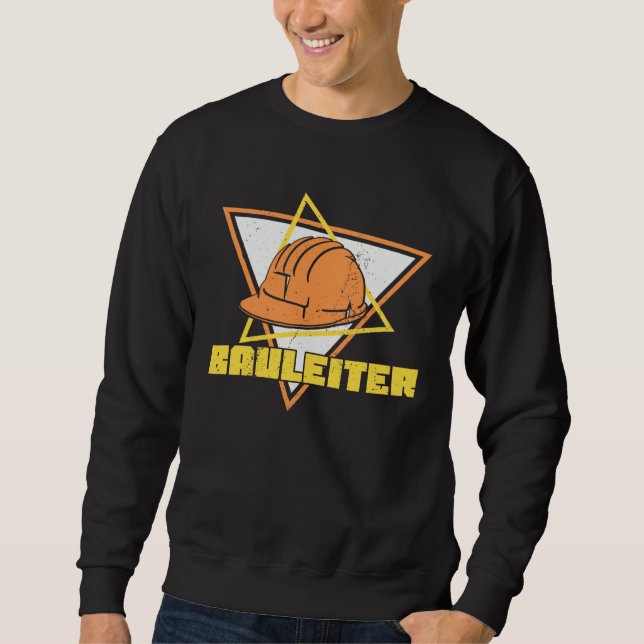 Construction Manager Construction Worker Construct Sweatshirt (Front)
