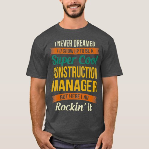 Construction Manager Gifts  Funny Appreciation T_Shirt