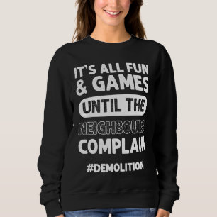Construction Renovation Building House Demolition Sweatshirt