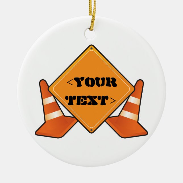 CONSTRUCTION ROAD SIGN CUSTOMIZABLE CERAMIC ORNAMENT (Front)