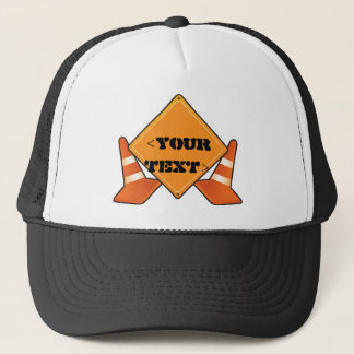 CONSTRUCTION ROAD SIGN CUSTOMIZABLE, <YOUR TEXT> TRUCKER HAT