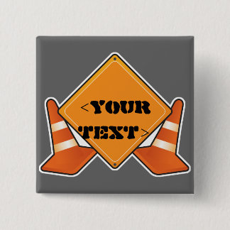CONSTRUCTION ROAD SIGN CUSTOMIZABLE, <YOURTEXT> BUTTON