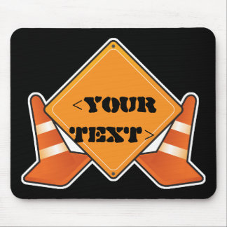 CONSTRUCTION ROAD SIGN CUSTOMIZABLE, <YOURTEXT> MOUSE PAD