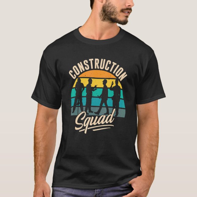 Construction Squad Teamwork Worker Site T-Shirt (Front)