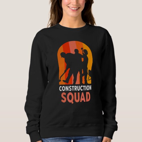 Construction Squad Worker Teamwork Site Sweatshirt