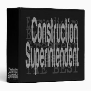Construction Superintendent Extraordinaire 3 Ring Binder