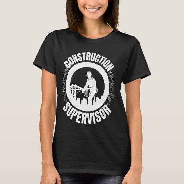 Construction Supervisor Job Profession Constructio T-Shirt (Front)