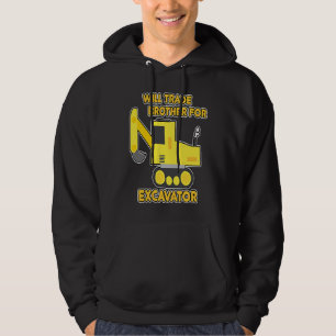 Construction Vehicles Will Trade Brother For Excav Hoodie