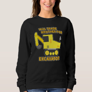 Construction Vehicles Will Trade Brother For Excav Sweatshirt