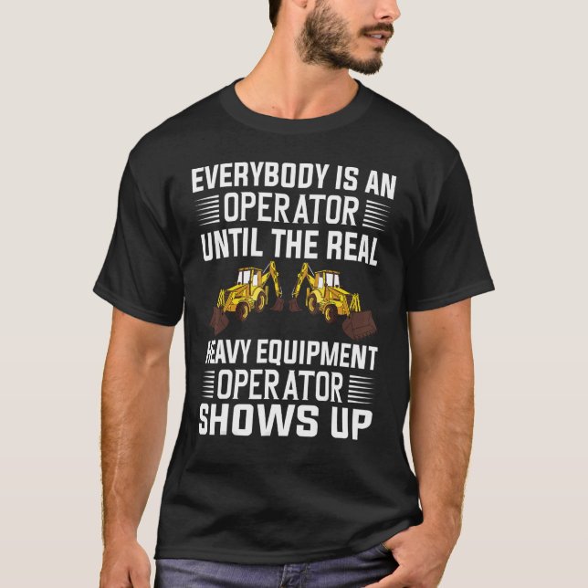 Construction Worker Backhoe Excavator Operator T-Shirt (Front)