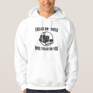 Construction Worker Bulldozer Tread On You Site Hoodie
