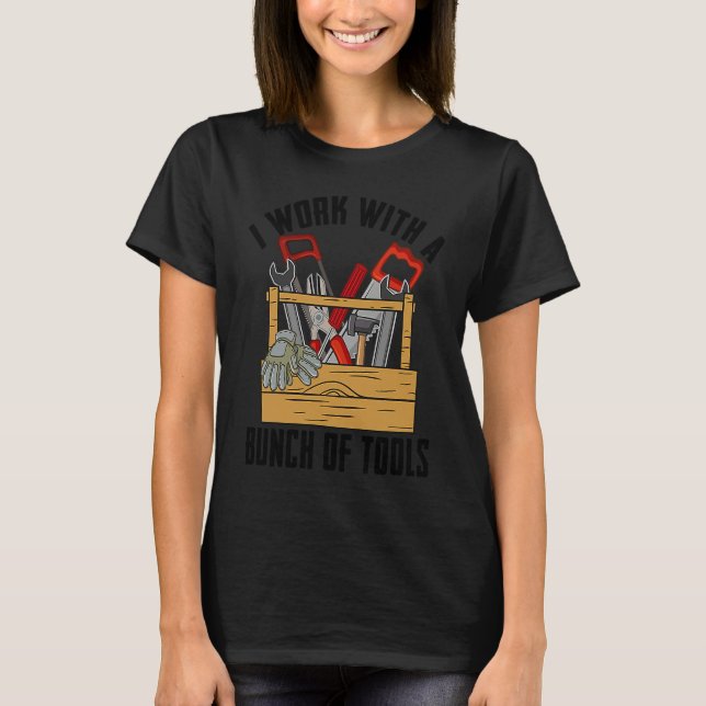 Construction Worker  Carpenter Woodworker Handyman T-Shirt (Front)