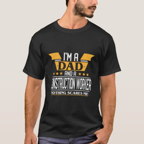 Construction Worker Dad For Fathers Day T_Shirt