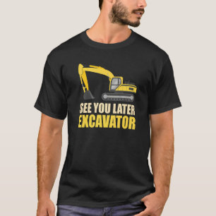 Construction Worker Excavator Driver Excavator T-Shirt