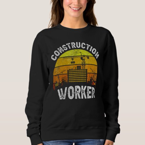 Construction Worker Teamwork Site Sweatshirt