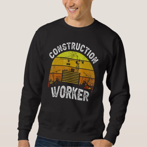 Construction Worker Teamwork Site Sweatshirt