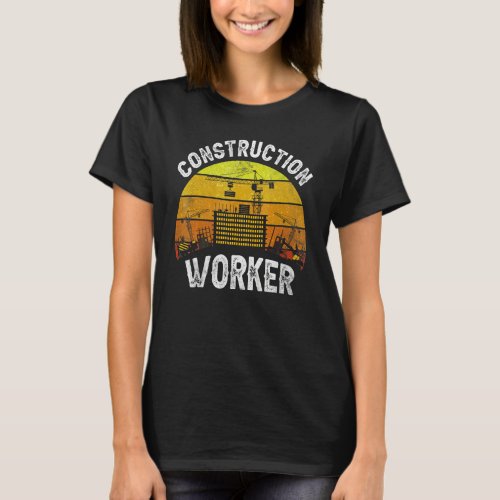 Construction Worker Teamwork Site T_Shirt