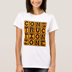 Construction Zone, Hardhat Area T-Shirt