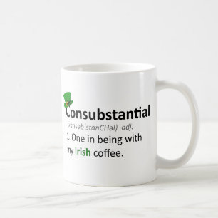 Consubstantial: One in being with my Irish coffee Mug