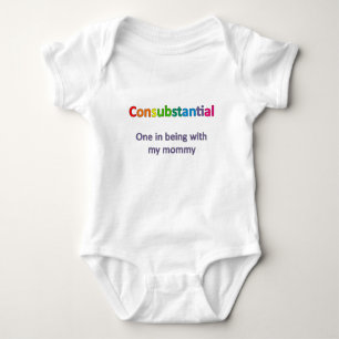 Consubstantial: One in being with my mommy Baby Bodysuit