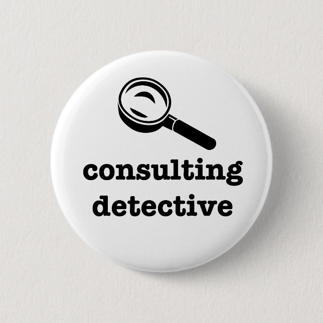 "CONSULTING DETECTIVE" 2.25-inch Pinback Button (Front)