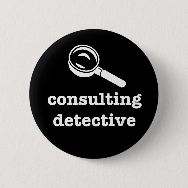 "CONSULTING DETECTIVE" 2.25-inch Pinback Button (Front)