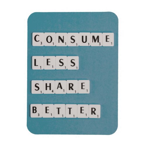 Consume Less share Better  Flexible Photo Magnet