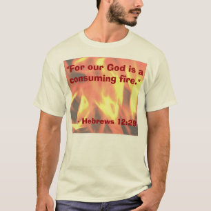 Consuming Fire T-Shirt