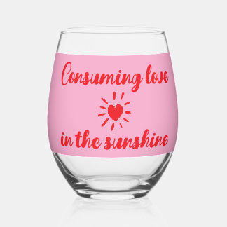 Consuming love in the sunshine wine glass