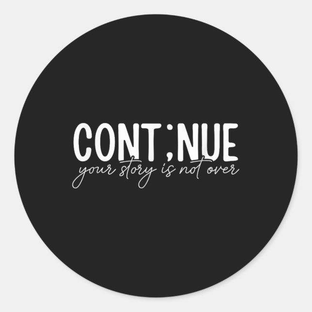 Cont;nue Semicolon Mental Health Awareness Insrati Classic Round Sticker (Front)