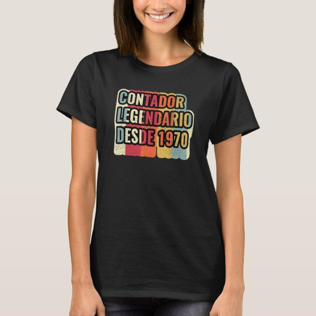 Contador Legendario Desde 1970   Accountant T-Shirt (Front)