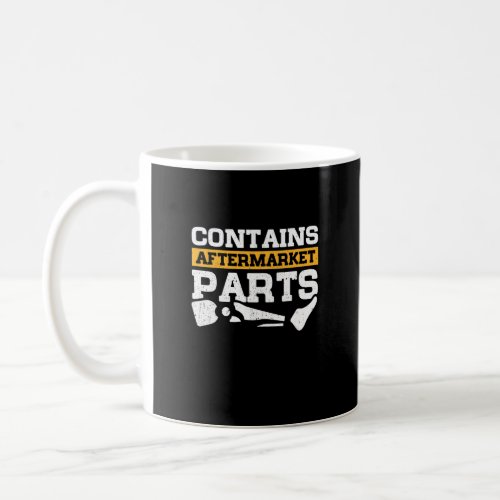 Contains Aftermarket Parts Amputee Leg Prosthetic Coffee Mug