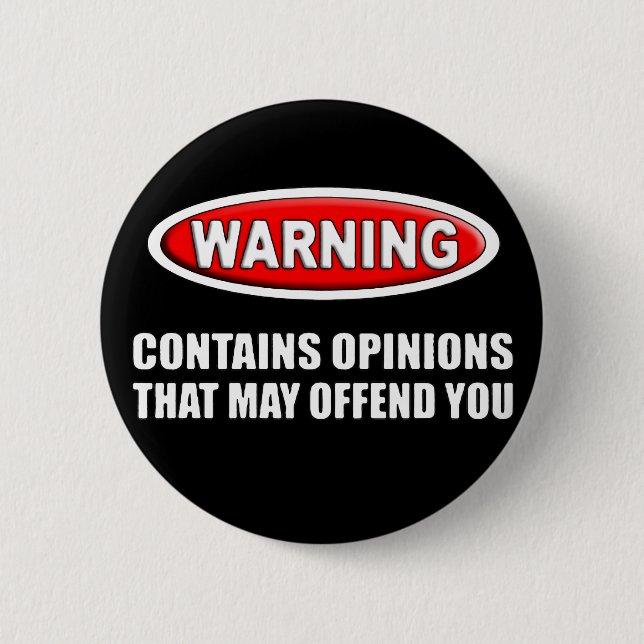 Contains Opinions That May Offend You Button (Front)