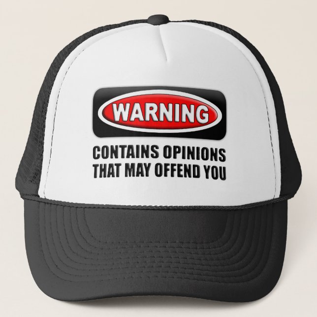 Contains Opinions That May Offend You Trucker Hat (Front)