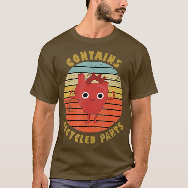 Contains Recycled Parts Heart Transplant Surgery T-Shirt (Front)
