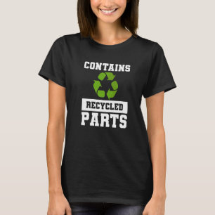 Contains Recycled Parts Kidney Transplant Surgery  T-Shirt