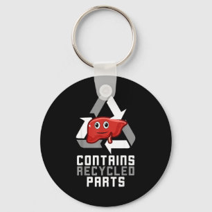 Contains Recycled Parts Liver Transplant Survivor  Keychain
