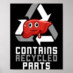 Contains Recycled Parts Liver Transplant Survivor Poster